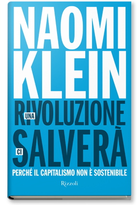 “Una rivoluzione ci salverà” di Naomi Klein